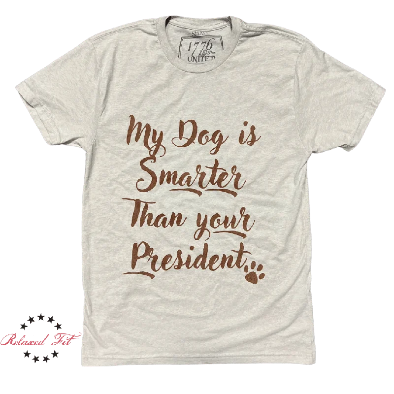 Luxury Fashion My Dog Is Smarter - Women's Relaxed Fit